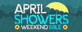 April Showers Weekend Sale