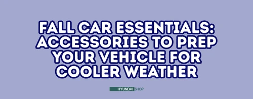 Fall Car Essentials: Accessories to Prep Your Vehicle for Cooler Weather