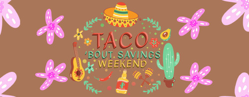 Taco 'Bout Savings Weekend