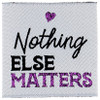 Sew On Labels - NOTHING ELSE MATTERS