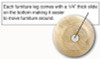 Bottom view of a round wood furniture leg with a 1/4-inch thick white slide attached for easier movement, with text explaining the feature.