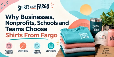Why Businesses, Nonprofits, Schools and Teams Choose Shirts From Fargo