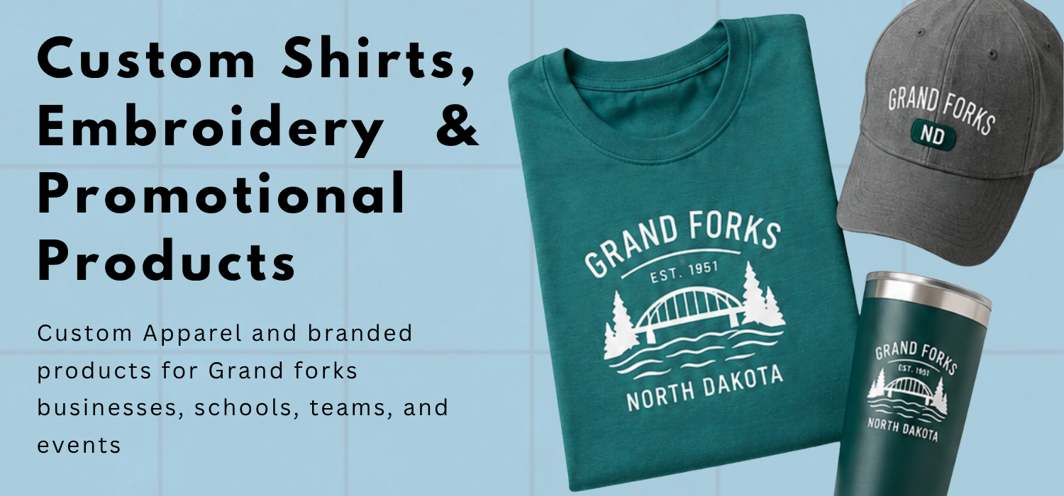 Custom shirts, embroidery and promotional products for Grand Forks