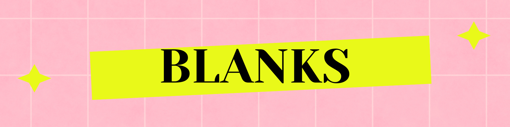 blanks