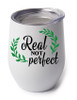 Real not perfect design on the cup