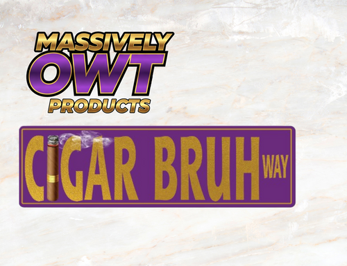 Omega Psi Phi - Cigar Bruh Street Sign