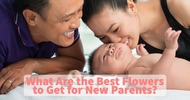 What Are the Best Flowers to Get for New Parents?