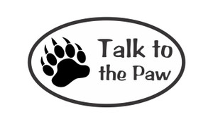 Talk To The Paw Vinyl Decal