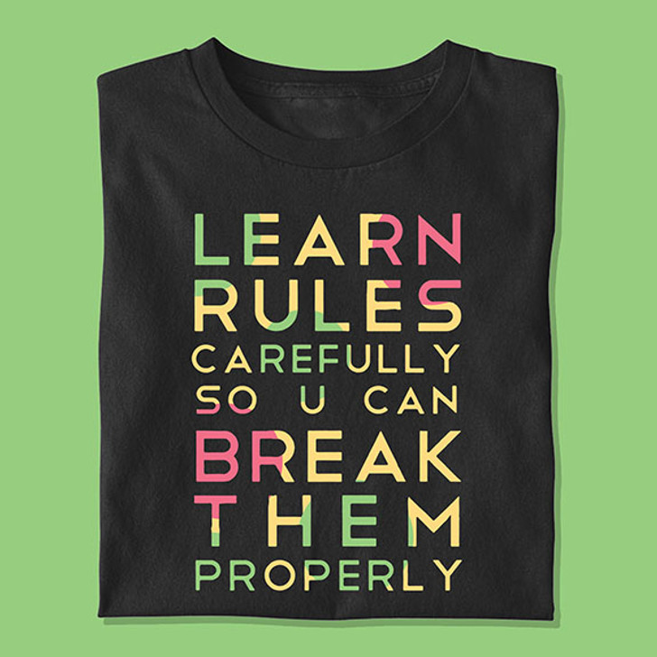 Learn Rules Break Them Unisex T-Shirt - Enfinity Apparel