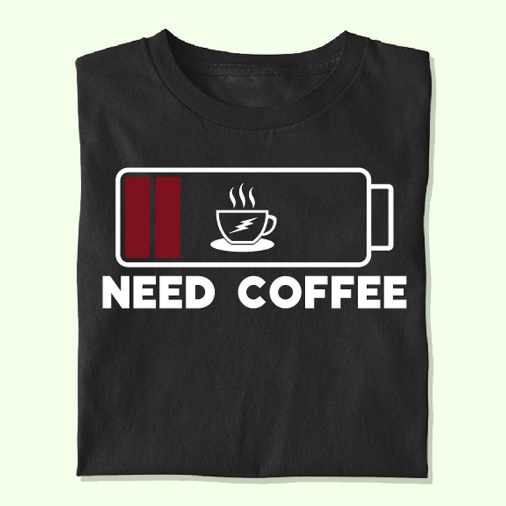 Need Coffee Unisex T-Shirt - Enfinity Apparel