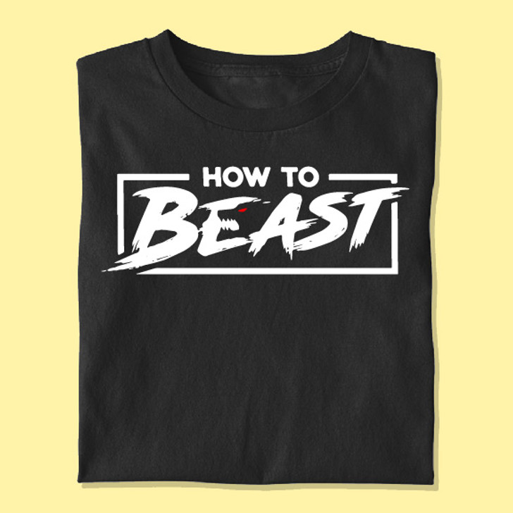 How To Beast Unisex T-Shirt - Enfinity Apparel