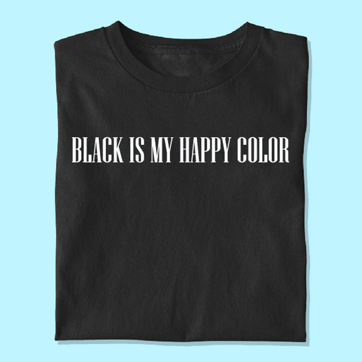 Black Is My Happy Color Unisex T-Shirt - Enfinity Apparel