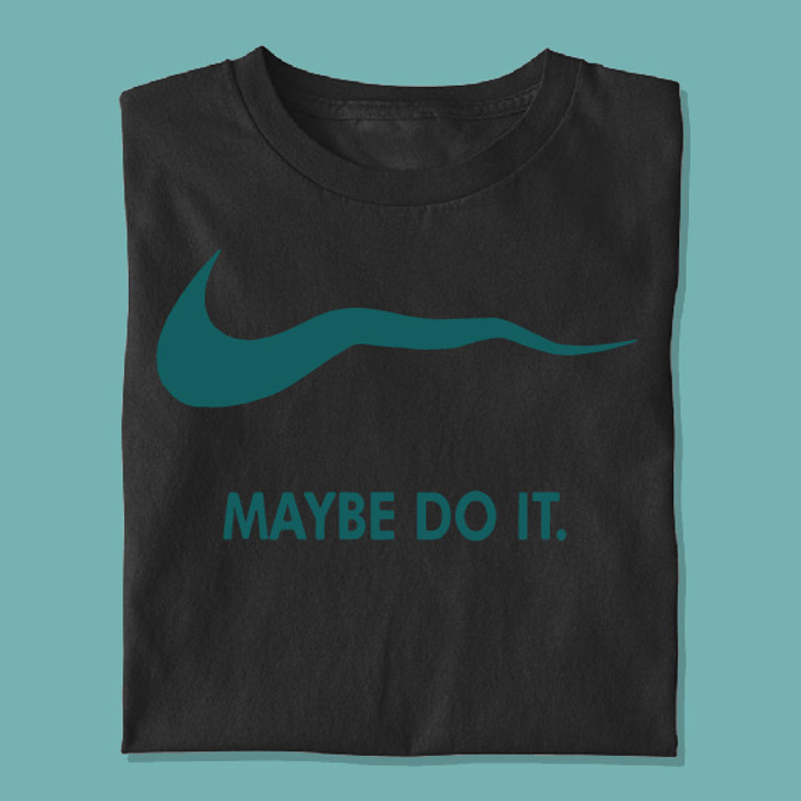 Maybe Do It Unisex T-Shirt - Enfinity Apparel