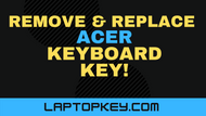 How To Remove Replace Acer Aspire Individual Laptop Keyboard Keys