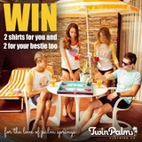 Win 2 Twin Palms shirts for you and 2 for your bestie too!