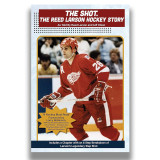 The Shot. The Reed Larson Hockey Story