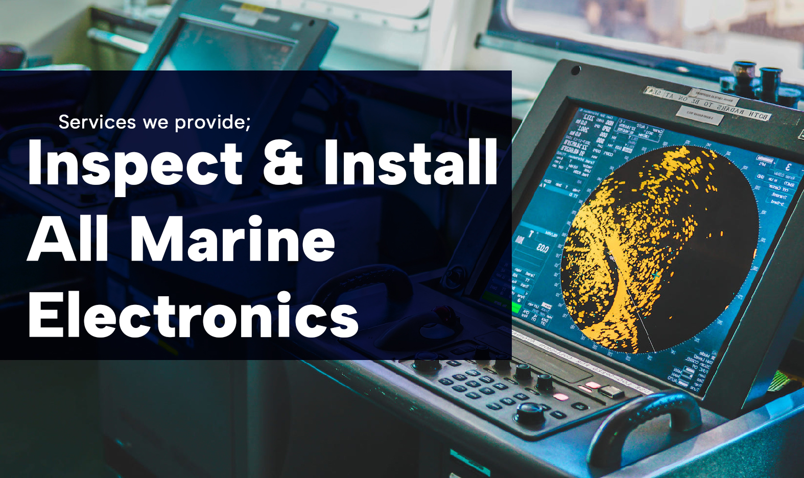 Unleashing Our Expertise Inspecting and Installing Marine Electronics