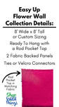 Easy Up Flower Walls by ShopWildThings.com are ready to hang with a rod pocket top and built in fasteners. Easy Up Flower Walls by ShopWildThings.com are ready to hang with a rod pocket top and built in fasteners.