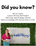 Shimmer Walls are so popular for their wide range of colors and eye-catching sparkle- but did you know you can add your own text, logos, photos, and designs? You can customize the size and shape of your wall, the types of shimmer sequins and so much more. The possibilities are endless with our new Custom Shimmer Walls! 
ShopWildThings.com has everything you need to create a spectacular backdrop!