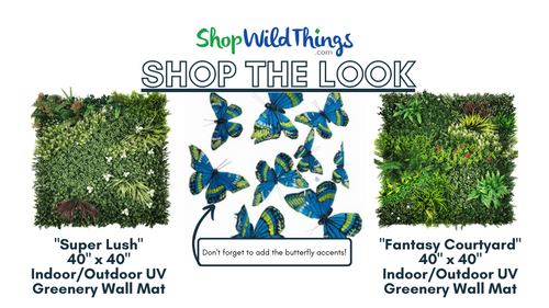 Shop The Look! Greenery Wall Panels for indoor/outdoor use and colorful butterfly accents- both available at ShopWildThings.com