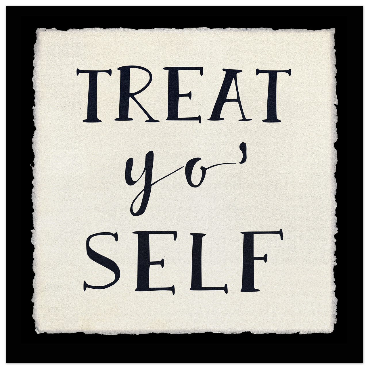 Treat Yo Self Inspirational Quote Print. - Echo-Lit