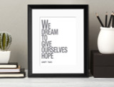 We Dream to Give Ourselves Hope - Amy Tan, Inspirational Quote Print. 