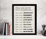 When You Enter This Classroom Print. Inspirational and Motivational Poster. Fine Art Paper, Laminated, or Framed. Multiple Sizes Available When You Enter This Classroom Print. Inspirational and Motivational Poster. Fine Art Paper, Laminated, or Framed. Multiple Sizes Available