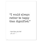 Charlotte Brontë Jane Eyre Rather Be Happy Than Dignified Author Signature Literary Quote Print. DIGITAL DOWNLOAD
