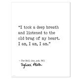 I Am, I Am, I Am -Sylvia Plath, The Bell Jar, Author Signature Literary Quote Print. DIGITAL DOWNLOAD