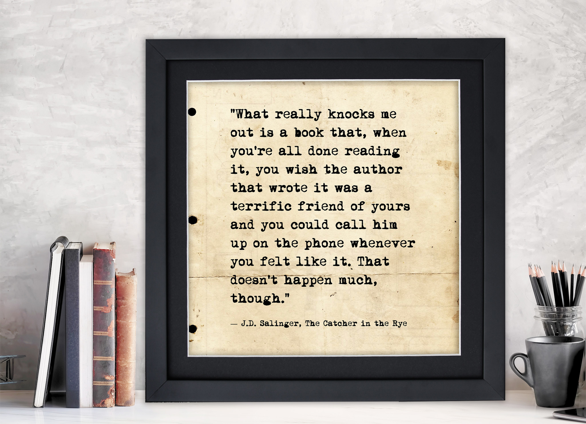 Call Him on the Phone. J.D. Salinger Inspirational Literary Quote from
