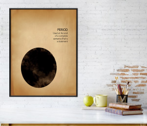 Period, Writing, Punctuation and Grammar Motivational Art Print. 