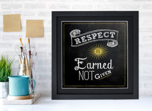 Respect is Earned Not Given Inspirational Quote Poster. Chalkboard Style Motivational Art Print. 
