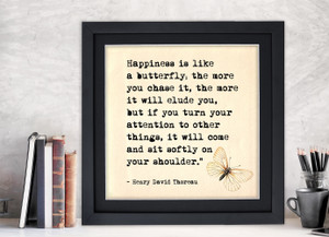Happiness is Like a Butterfly - Henry David Thoreau Inspirational Literary Quote. Happiness is Like a Butterfly - Henry David Thoreau Inspirational Literary Quote.