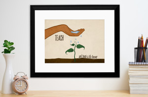 Teach and Touch a Life Forever Inspirational Poster. Teach and Touch a Life Forever Inspirational Poster.