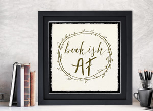 Bookish AF Literary Inspirational Quote Print. Bookish AF Literary Inspirational Quote Print.
