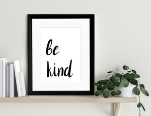 Be Kind Inspirational Quote Print. 