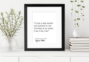 I Am, I Am, I Am -Sylvia Plath, The Bell Jar, Author Signature Literary Quote Print. I Am, I Am, I Am -Sylvia Plath, The Bell Jar, Author Signature Literary Quote Print.