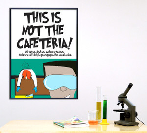 This is Not a Cafeteria Lab Safety Poster.  This is Not a Cafeteria Lab Safety Poster.
