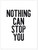 Nothing Can Stop You - Letter Press Style Inspirational Quote Print. 