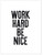 Work Hard Be Nice - Letter Press Style Quote Canvas Art Print w/Hanger