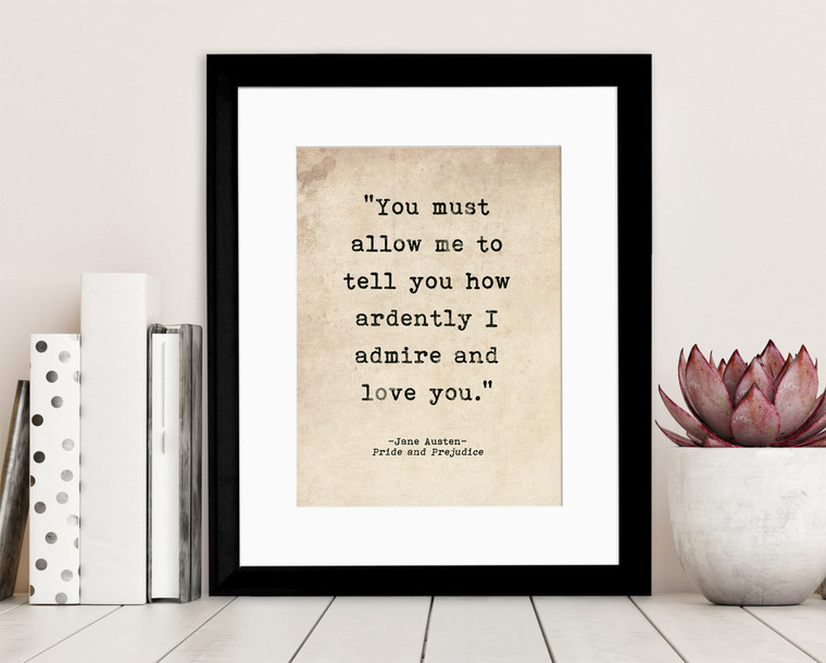 Romantic Quote Poster. How Ardently I Admire And Love You, Pride and Prejudice Jane Austen.