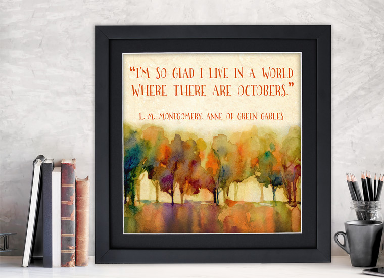 Octobers. L. M. Montgomery Inspirational Literary Quote. Anne of Green Gables.
