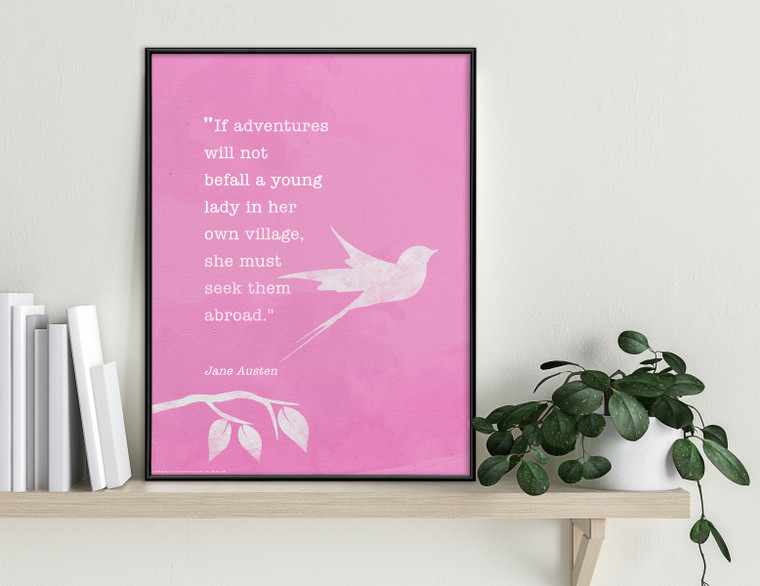 Jane Austen Seek Adventure Quote Poster. 