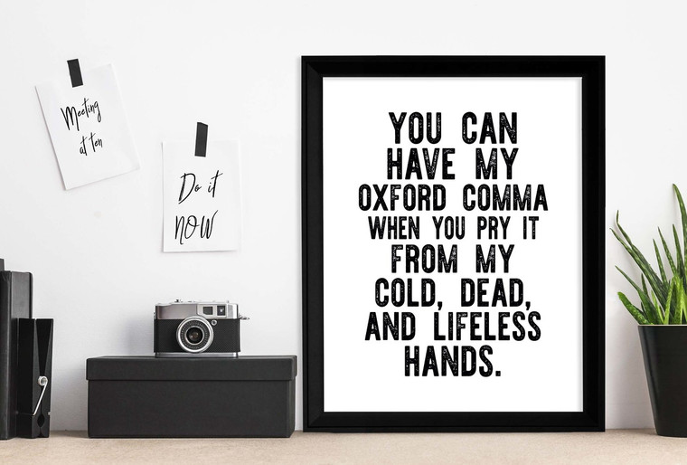 Oxford Comma - Letter Press Style Inspirational Quote Print. 