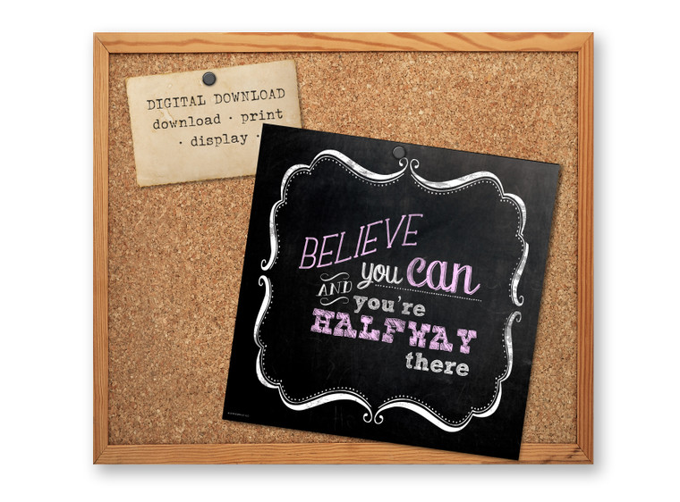 Believe Motivational Chalkboard Quote Poster DIGITAL DOWNLOAD