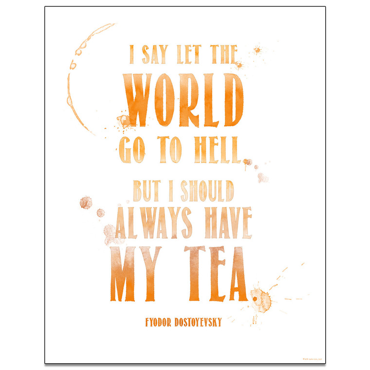 Dostoyevsky Tea Quote - Literary Art Poster DIGITAL DOWNLOAD