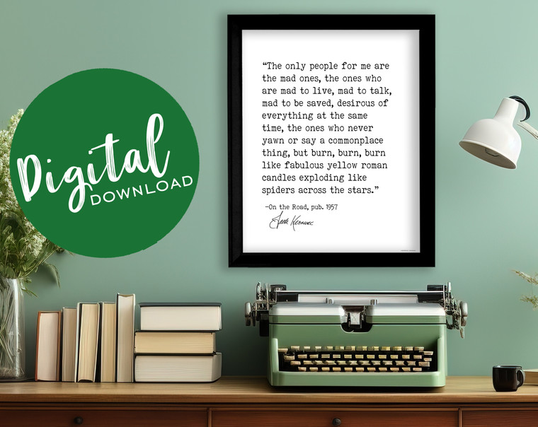 Jack Kerouac, The Mad Ones, On the Road Author Signature Literary Quote Print. DIGITAL DOWNLOAD