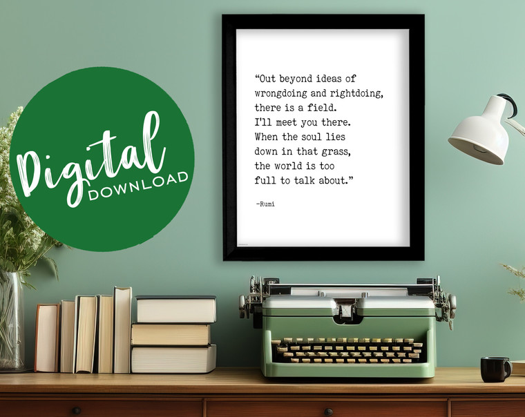 I Will Meet You There Rumi, Author Signature Literary Quote Print. DIGITAL DOWNLOAD