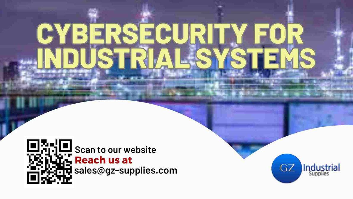 ​Cybersecurity for Industrial Systems: Protecting Your Operations from Digital Threats 