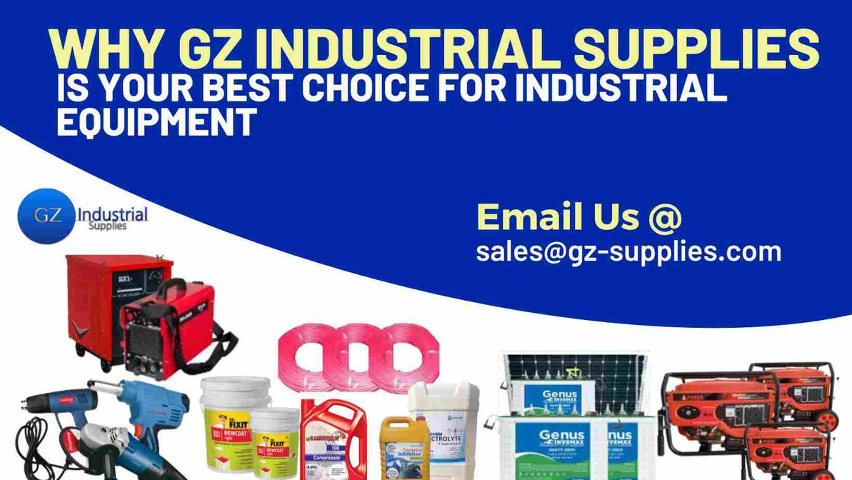 ​Why GZ Industrial Supplies is Your Best Choice for Industrial Equipment